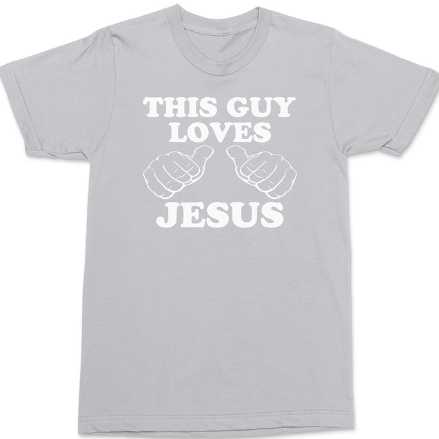 This Guy Loves Jesus T-Shirt SILVER