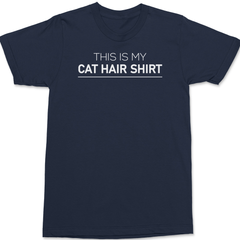 This Is My Cat Hair Shirt T-Shirt NAVY