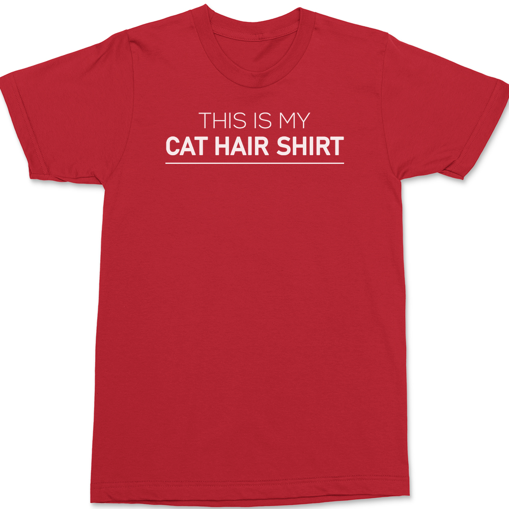 This Is My Cat Hair Shirt T-Shirt RED
