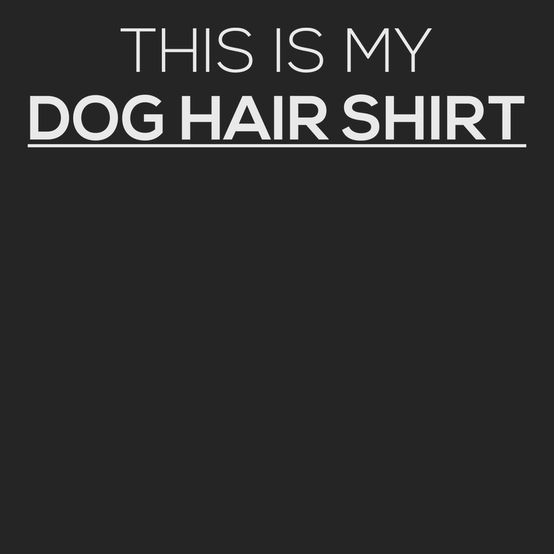 This Is My Dog Hair Shirt T-Shirt BLACK