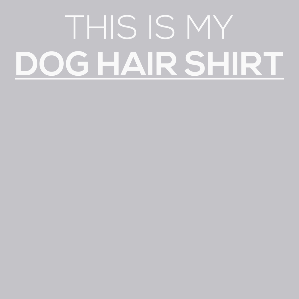 This Is My Dog Hair Shirt T-Shirt SILVER