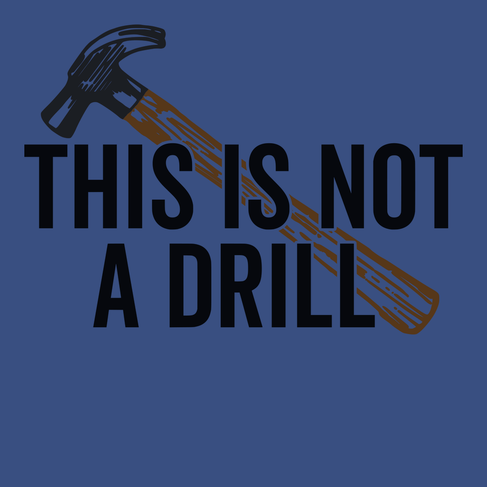 This Is Not A Drill T-Shirt BLUE