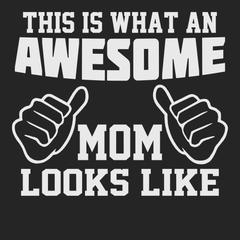 This Is What An Awesome Mom Looks Like T-Shirt BLACK