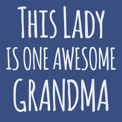 This Lady Is One Awesome Grandma T-Shirt BLUE
