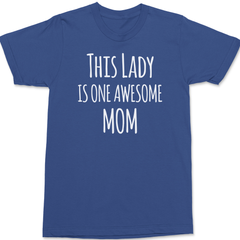 This Lady Is One Awesome Mom T-Shirt BLUE