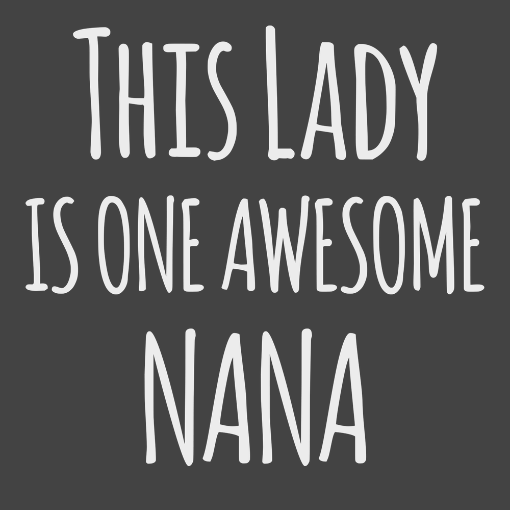 This Lady Is One Awesome Nana T-Shirt CHARCOAL