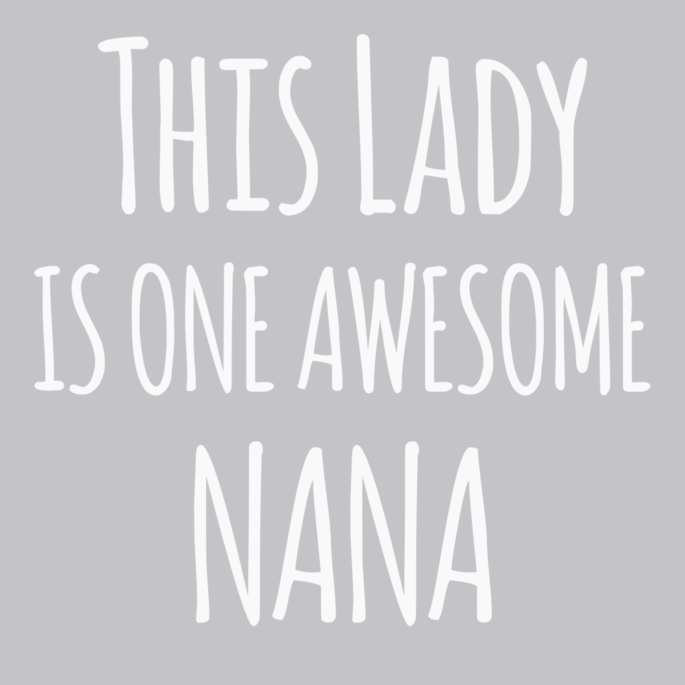 This Lady Is One Awesome Nana T-Shirt SILVER