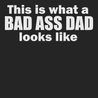 This is What A Badass Dad Looks Like T-Shirt BLACK