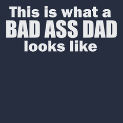This is What A Badass Dad Looks Like T-Shirt NAVY