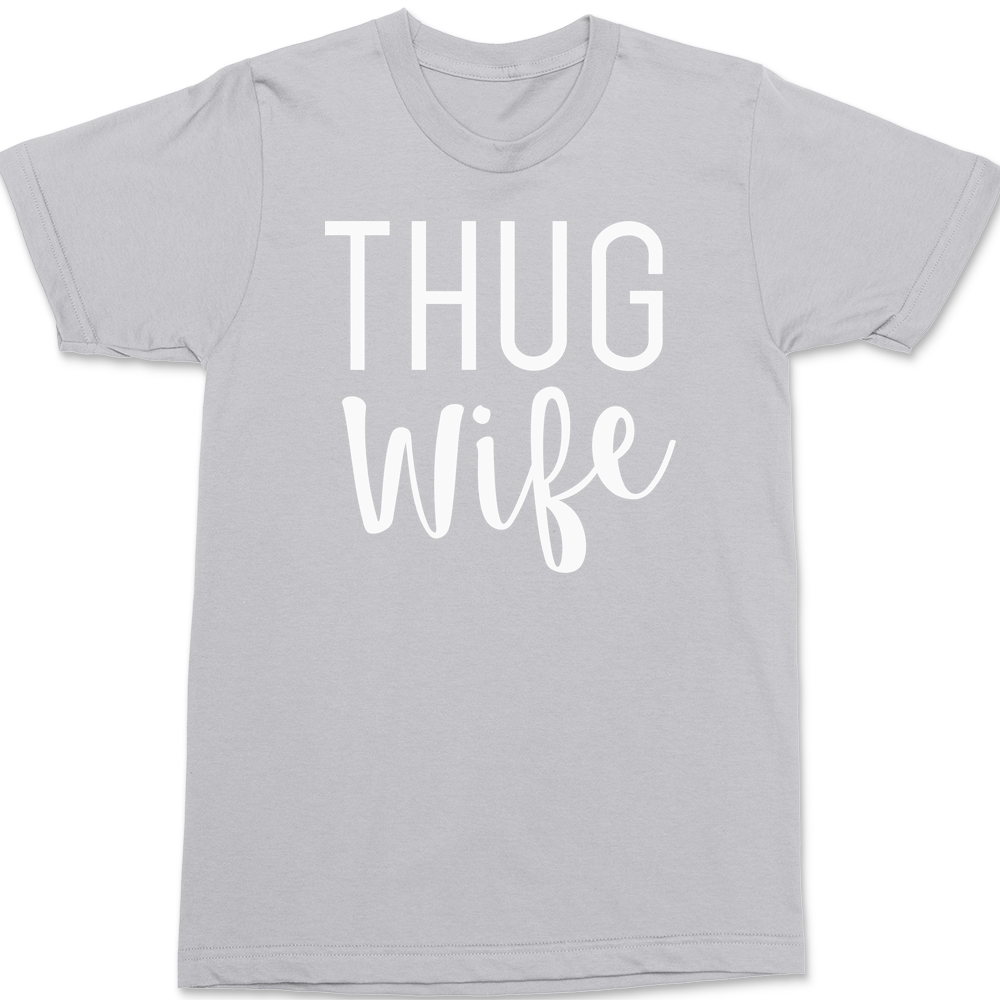 Thug Wife T-Shirt SILVER