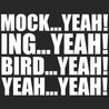 Mock Yeah ing Yeah Bird Yeah Dumb and Dumber T-Shirt - Textual Tees