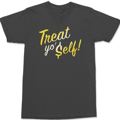 Treat Yo Self T-Shirt CHARCOAL