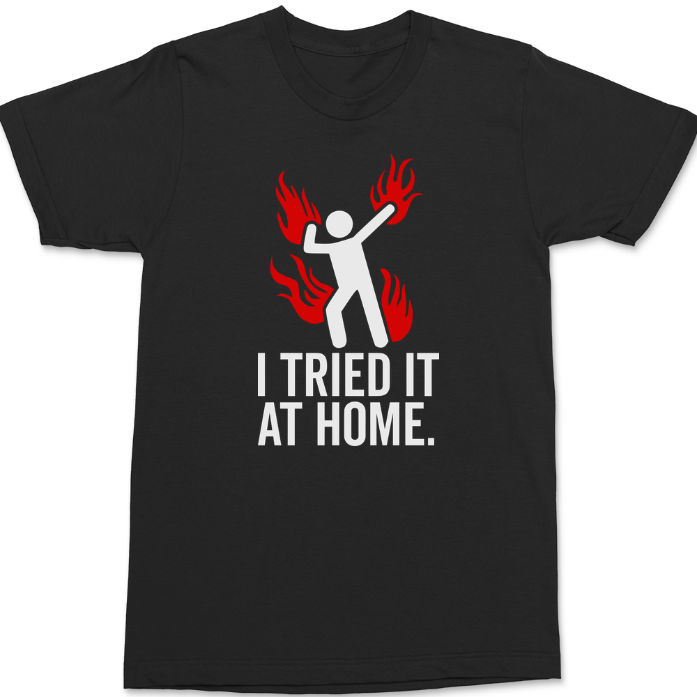 Tried It At Home T-Shirt BLACK
