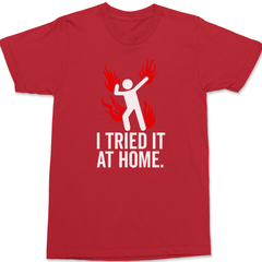Tried It At Home T-Shirt RED