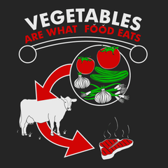 Vegetables are What Food Eats T-Shirt BLACK