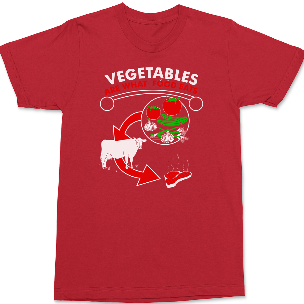Vegetables are What Food Eats T-Shirt RED