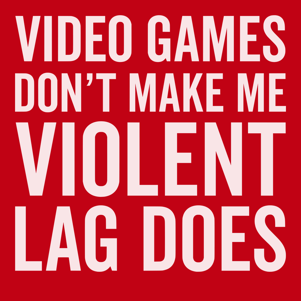 Video Games Don't Make Me Violent Lag Does T-Shirt RED