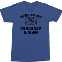 Waffles are Just Pancakes With Abs T-Shirt BLUE