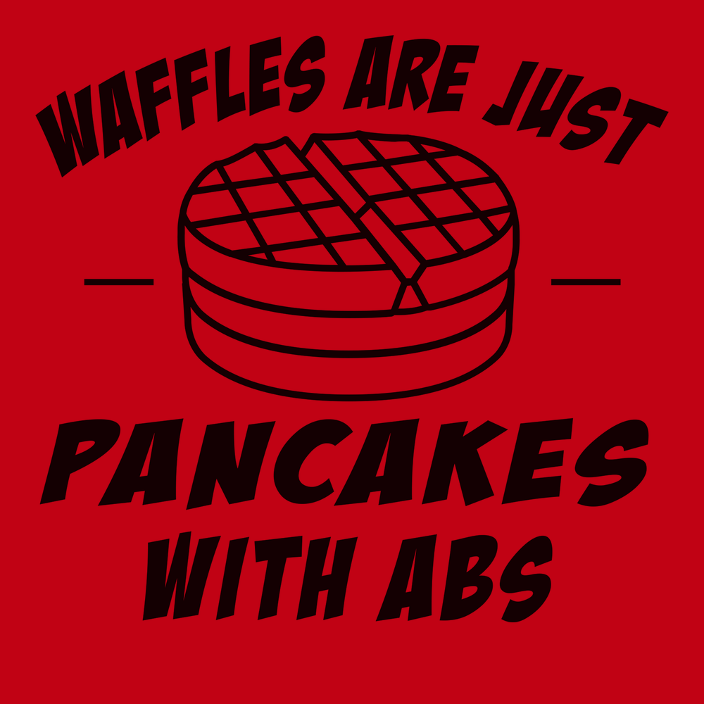 Waffles are Just Pancakes With Abs T-Shirt RED