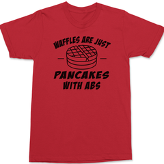 Waffles are Just Pancakes With Abs T-Shirt RED
