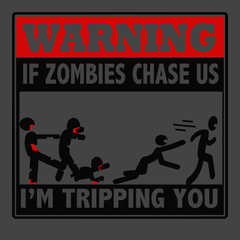 Warning If Zombies Chase Us I'm Tripping You T-Shirt CHARCOAL