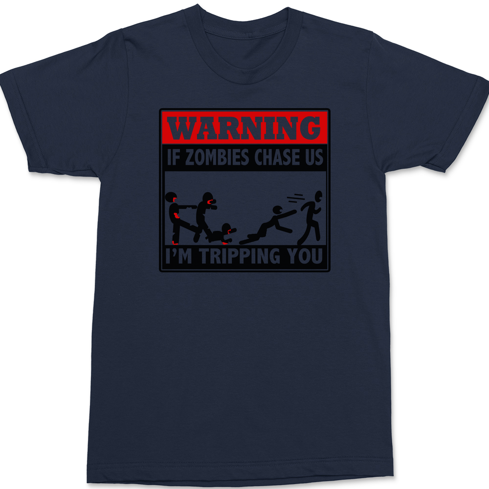 Warning If Zombies Chase Us I'm Tripping You T-Shirt NAVY