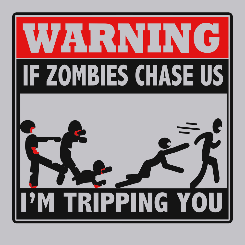Warning If Zombies Chase Us I'm Tripping You T-Shirt SILVER