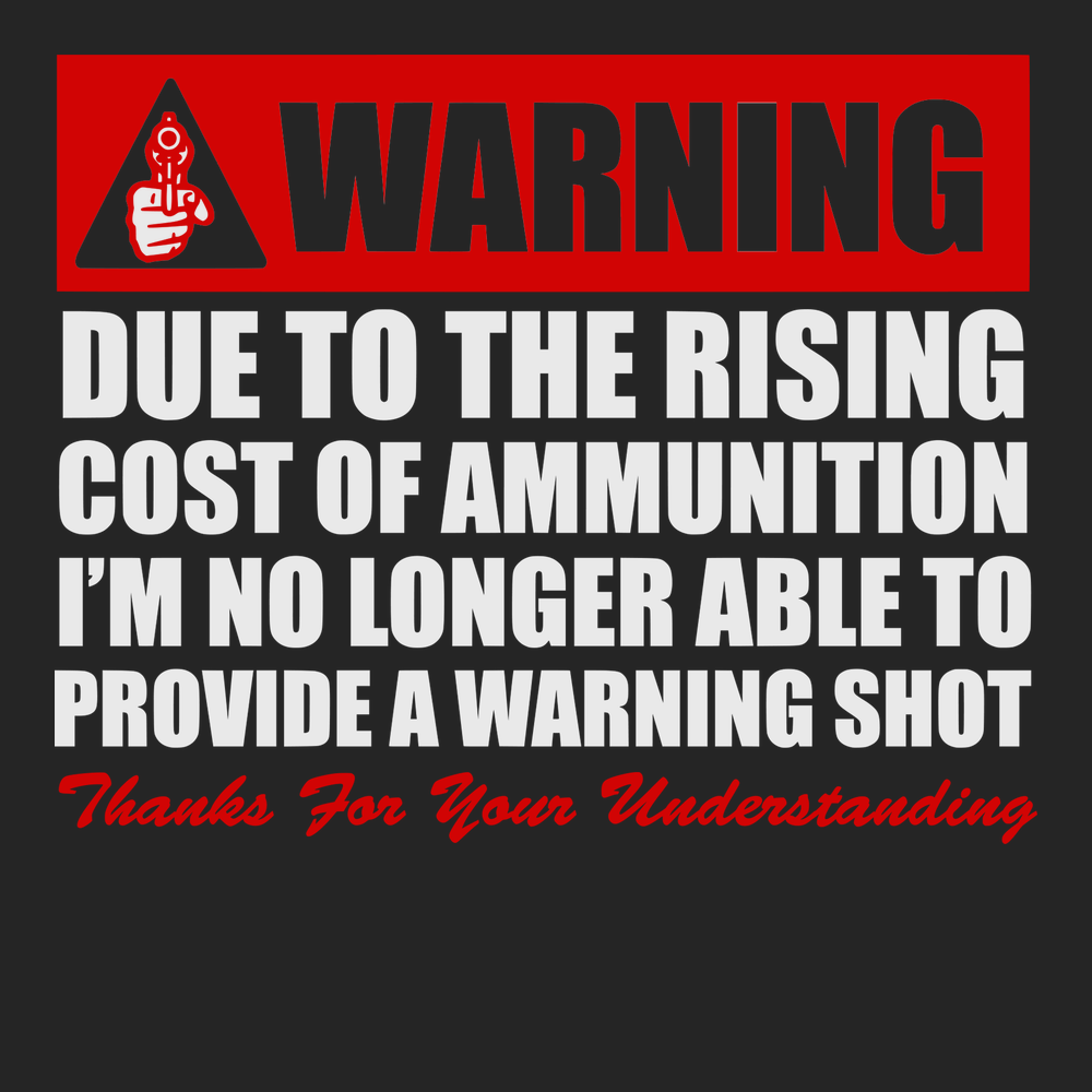 Warning No Longer Able To Provide A Warning Shot T-Shirt BLACK