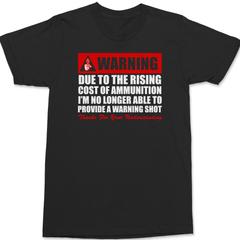 Warning No Longer Able To Provide A Warning Shot T-Shirt BLACK