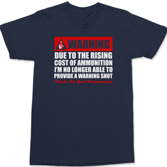 Warning No Longer Able To Provide A Warning Shot T-Shirt Navy