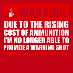 Warning No Longer Able To Provide A Warning Shot T-Shirt RED