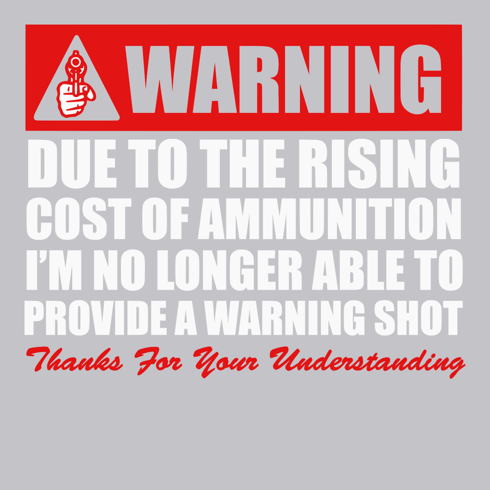 Warning No Longer Able To Provide A Warning Shot T-Shirt SILVER