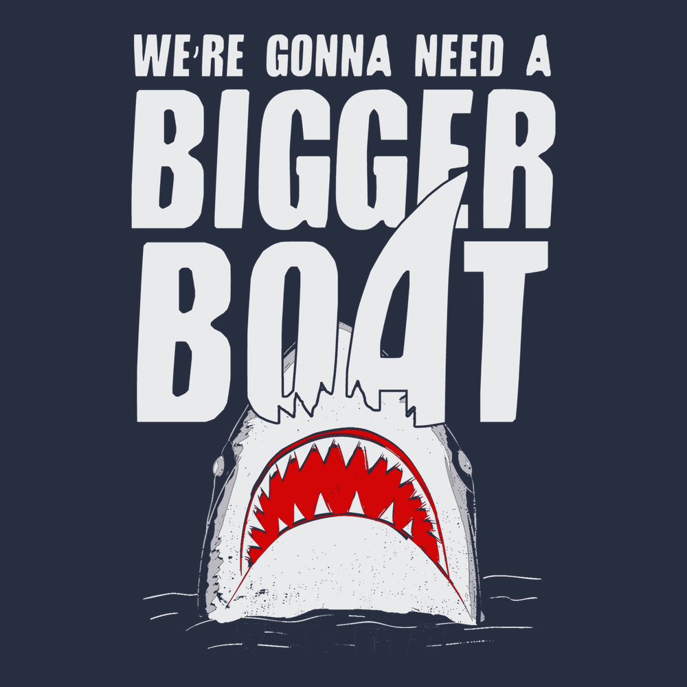 We're Gonna Need A Bigger Boat T-Shirt Navy