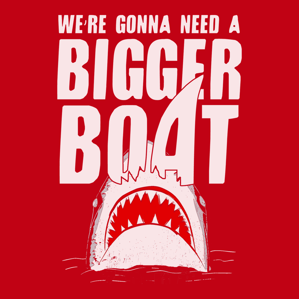 We're Gonna Need A Bigger Boat T-Shirt RED