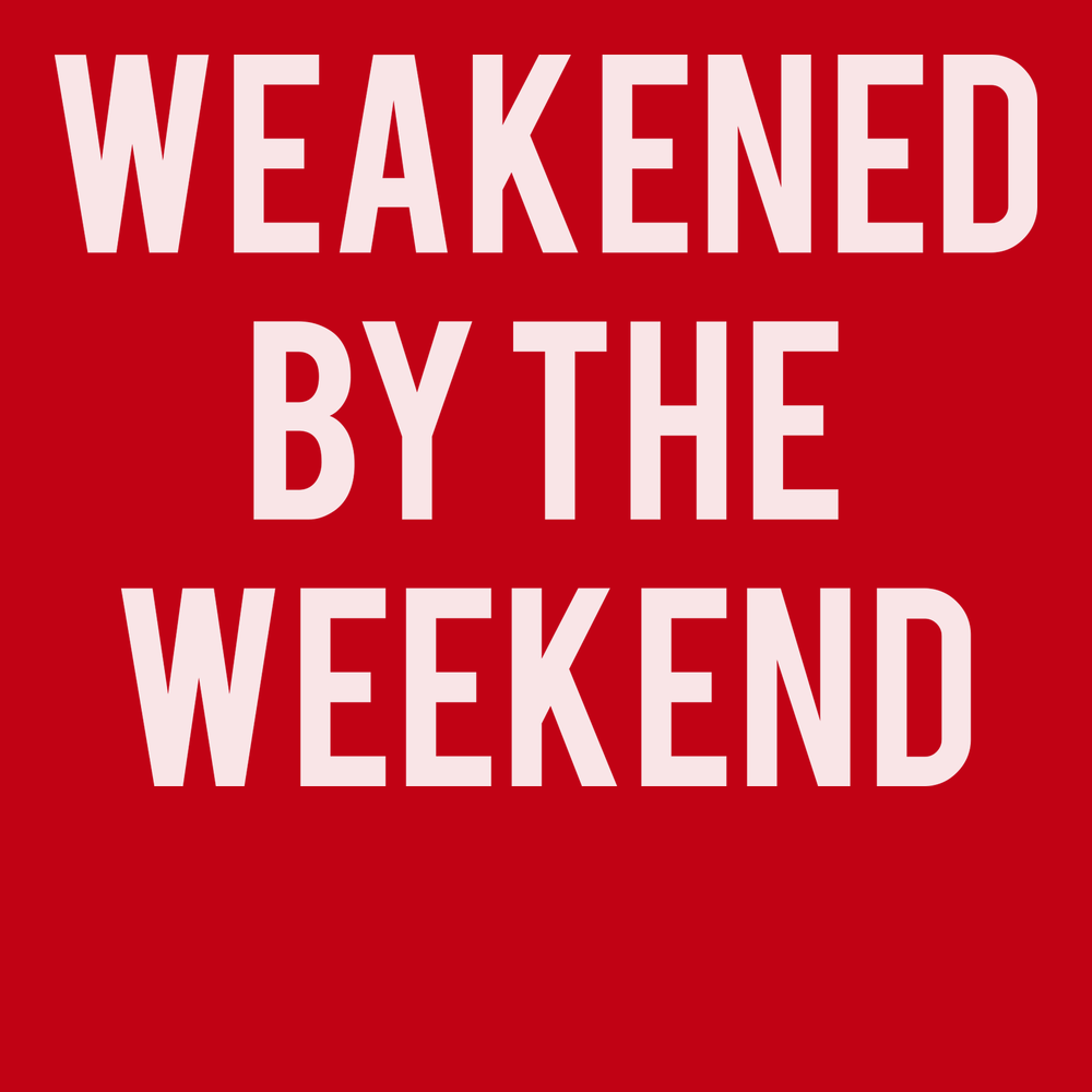 Weakened By The Weekend T-Shirt RED