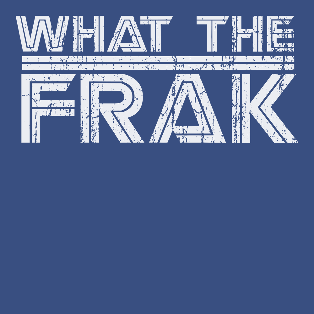 What The Frak T-Shirt BLUE