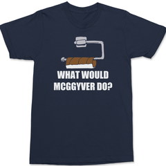 What Would Mcggyver Do T-Shirt Navy