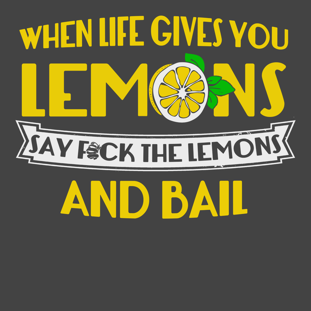 When Life Gives You Lemons T-Shirt CHARCOAL