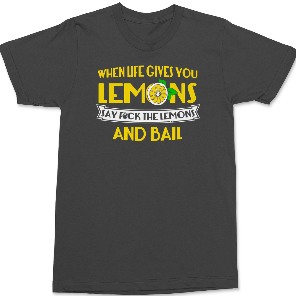 When Life Gives You Lemons T-Shirt CHARCOAL