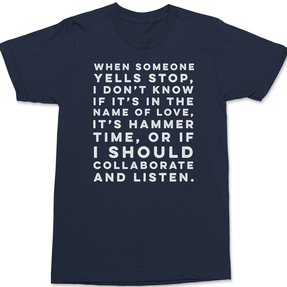 When Someone Yells Stop T-Shirt NAVY