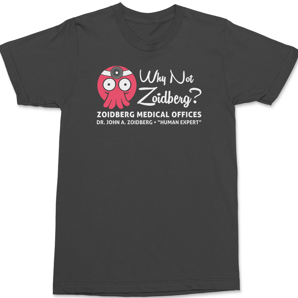 Why Not Zoidberg T-Shirt CHARCOAL