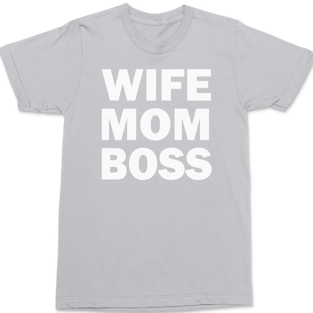 Wife Mom Boss T-Shirt SILVER