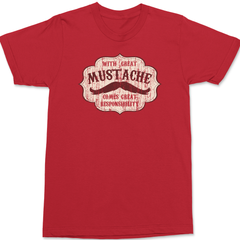 With Great Mustache Comes Great Responsibility T-Shirt RED