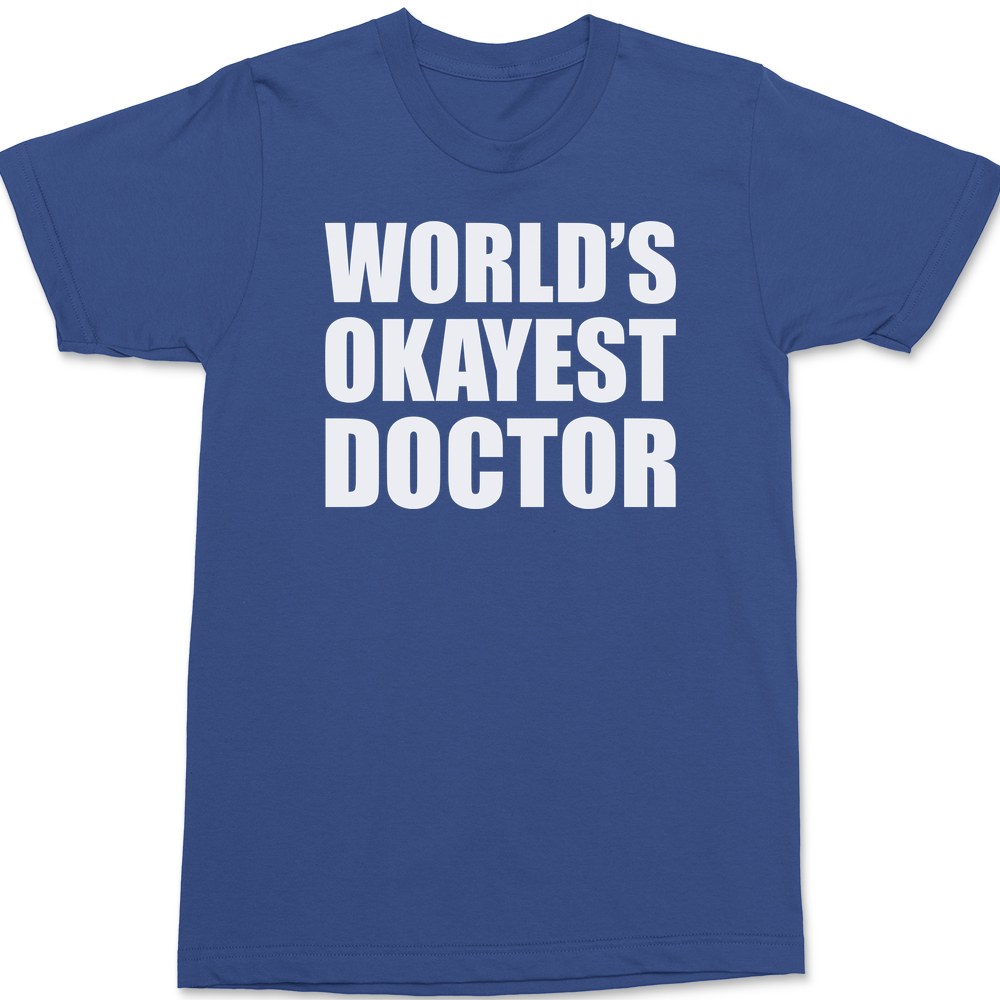 World Okayest Doctor T-Shirt BLUE