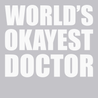 World Okayest Doctor T-Shirt SILVER