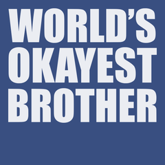 World's Okayest Brother T-Shirt BLUE