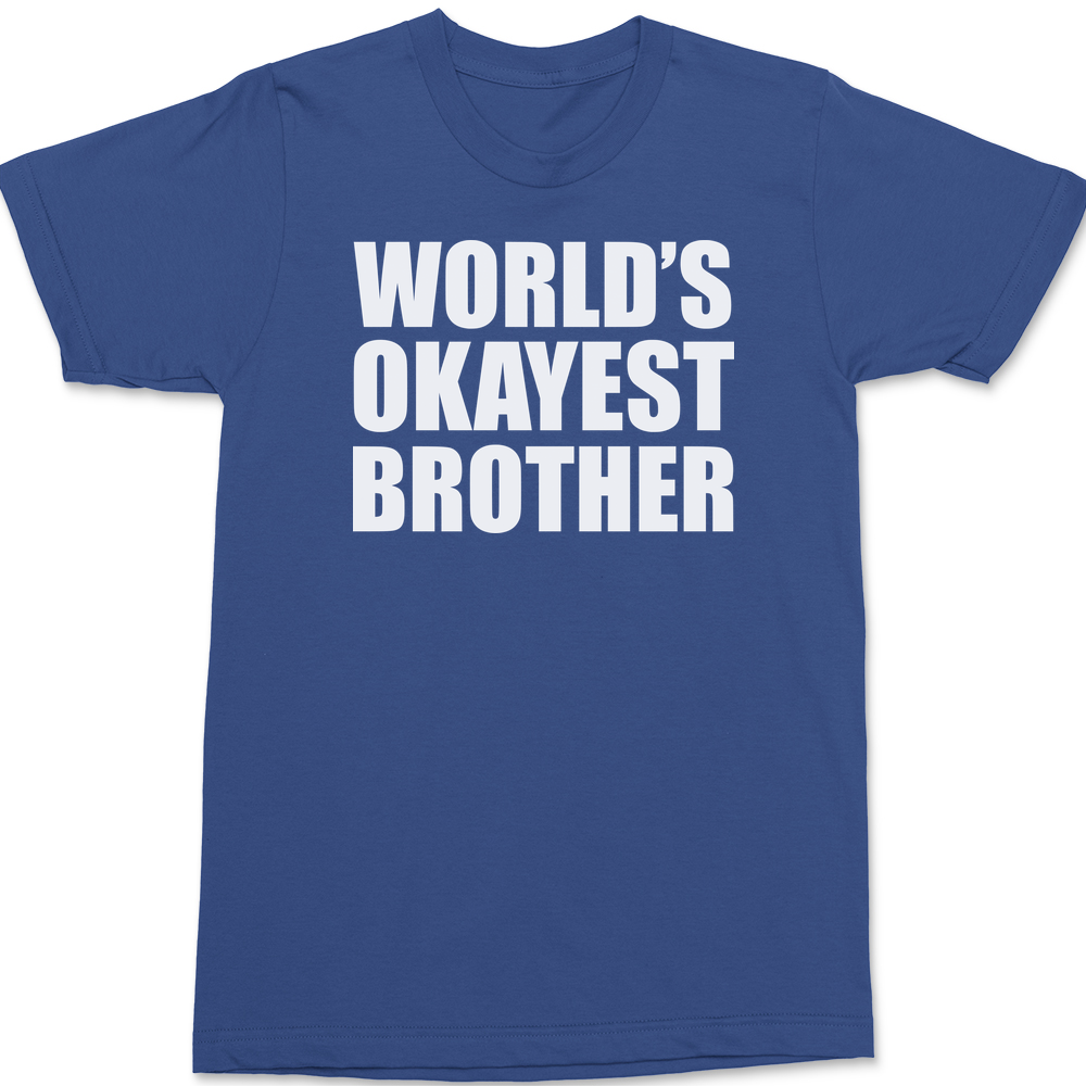 World's Okayest Brother T-Shirt BLUE