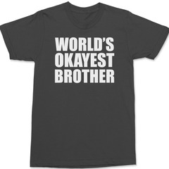 World's Okayest Brother T-Shirt CHARCOAL