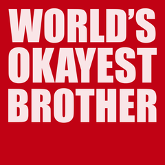World's Okayest Brother T-Shirt RED