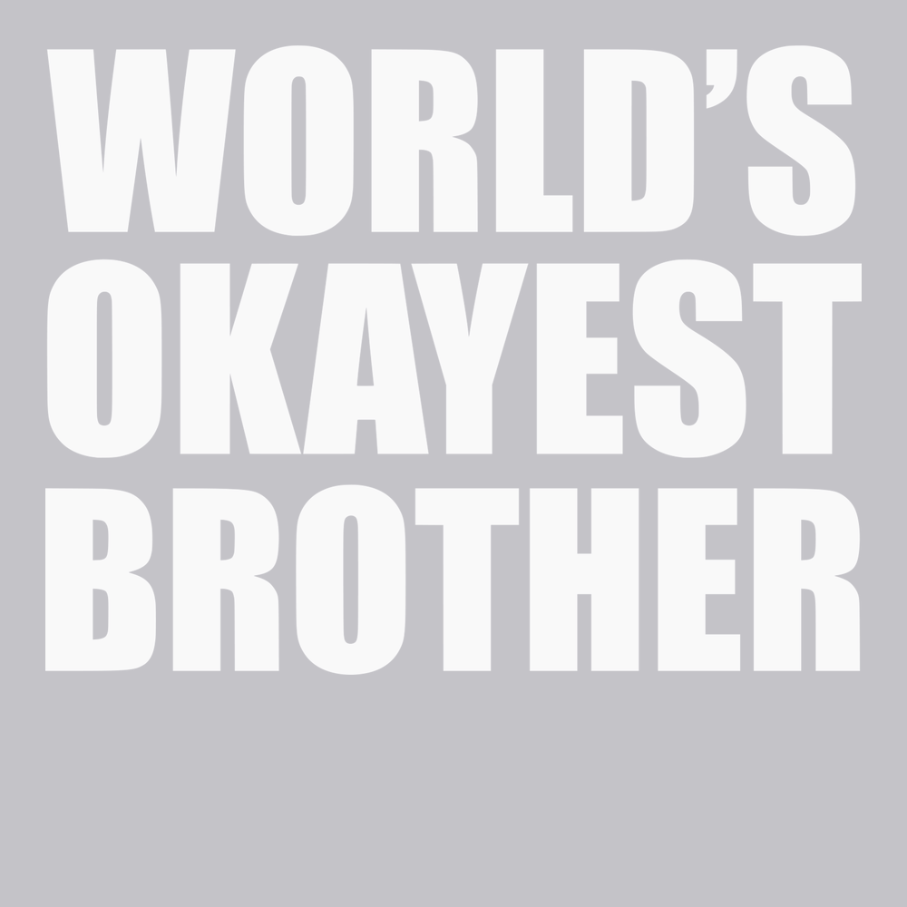 World's Okayest Brother T-Shirt SILVER
